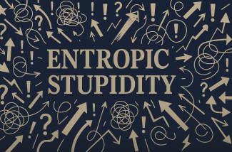 entrophsi stupidity